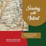 Sowing with Intent, Kevin Greeson