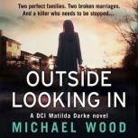 Outside Looking In, Michael Wood