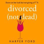 Divorced Not Dead, Harper Ford