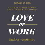 Love or Work, Andre Shinabarger