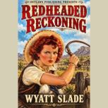 Redheaded Reckoning, Wyatt Slade