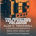 The Industrial Fault Finders Fieldbo..., Alan R. Tresswell