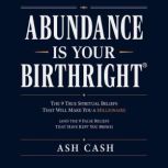Abundance Is Your Birthright Updated..., Ash Cash