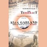 The Tesseract, Alex Garland