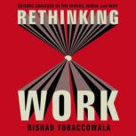 Rethinking Work, Rishad Tobaccowala