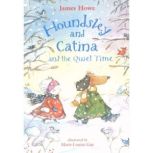 Houndsley and Catina and the Quiet Ti..., James Howe