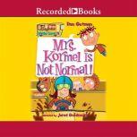 Mrs. Kormel is Not Normal, Dan Gutman