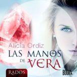 Las Manos de Vera The Hands of Vera..., Alicia Ordiz