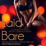 Laid Bare A Collection of Erotic Lesbian Stories, Astrid Ohletz
