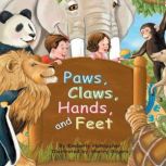 Paws, Claws, Hands, and Feet, Kimberly Hutmacher