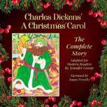 Charles Dickens' A Christmas Carol The Complete Story Adapted For Modern Readers by Jennifer George, Jennifer George