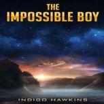 The Impossible Boy, Indigo Hawkins