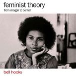 Feminist Theory From Margin to Cente..., Bell Hooks