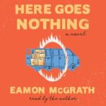 Here Goes Nothing, Eamon McGrath