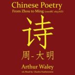 Chinese Poetry From Zhou to Ming 100..., Arthur Waley
