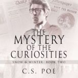 The Mystery of the Curiosities, C.S. Poe