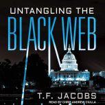 Untangling the Black Web, T. F. Jacobs