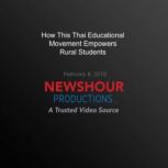 How This Thai Educational Movement Em..., PBS NewsHour