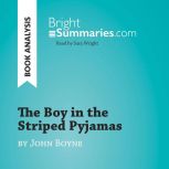 The Boy in the Striped Pyjamas by Joh..., Bright Summaries