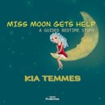 Miss Moon gets help, a guided bedtime..., Kia Temmes
