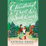 Christmas Trees Weak Knees, Katrina Emmel
