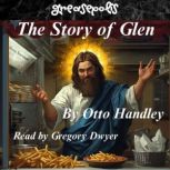 The Story of Glen, Otto Handley