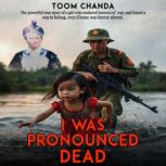 I Was Pronounced Dead, Toom Chanda