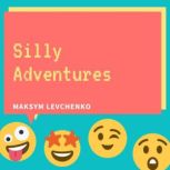 Silly Adventures, Maksym Levchenko