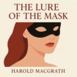 The Lure of the Mask, Harold MacGrath