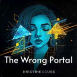 The Wrong Portal, Kristine Couse