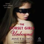The Corset Girls Unbound, Annie R. McEwen