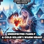 Unexpected Family  A Cold Killers W..., Holly Walsh