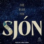 The Blue Fox, Sjon