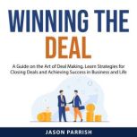 Winning the Deal, Jason Parrish