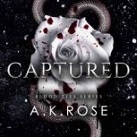 Captured, A. K. Rose