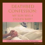 Deathbed Confession My Son Was A Sto..., Danielle Parks