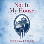 Not In My House, Susanna Barlow