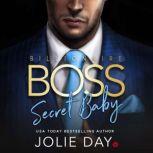 Billionaire BOSS Secret Baby, Jolie Day