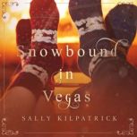Snowbound in Vegas, Sally Kilpatrick