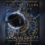 Time Travelers Never Die, Jack McDevitt