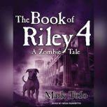 The Book of Riley 4 A Zombie Tale, Mark Tufo