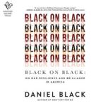 Black on Black, Daniel Black