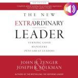 The New Extraordinary Leader, 3rd Edition Turning Good Managers into Great Leaders, Joseph Folkman