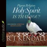Pigeon Religion Holy Spirit, Is Tha..., R.T. Kendall