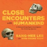 Close Encounters with Humankind, SangHee Lee