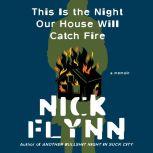 This Is the Night Our House Will Catc..., Nick Flynn