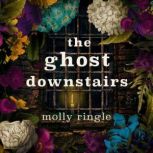 The Ghost Downstairs, Molly Ringle