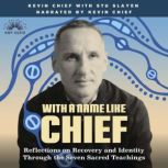 With a Name Like Chief, Kevin Chief