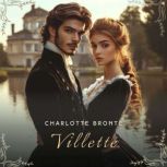 Villette, Volume 1, Charlotte Bronte