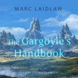 The Gargoyles Handbook, Marc Laidlaw